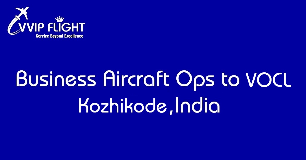 Business Aircraft ops to Calicut, India