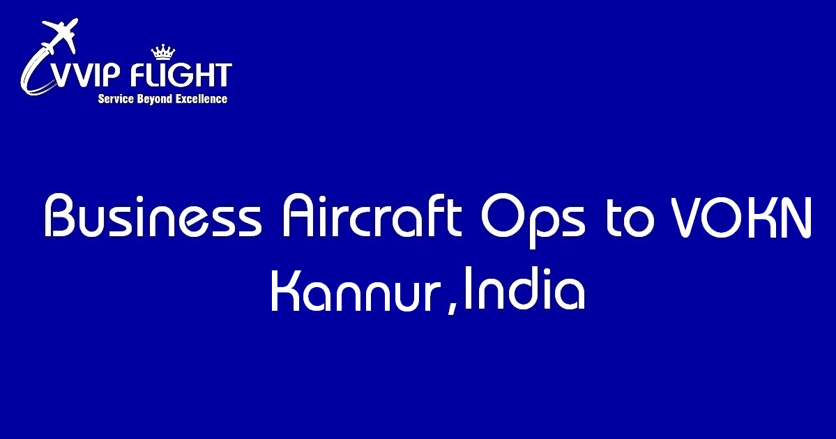 Business Aircraft Ops to VOKN Airport, India