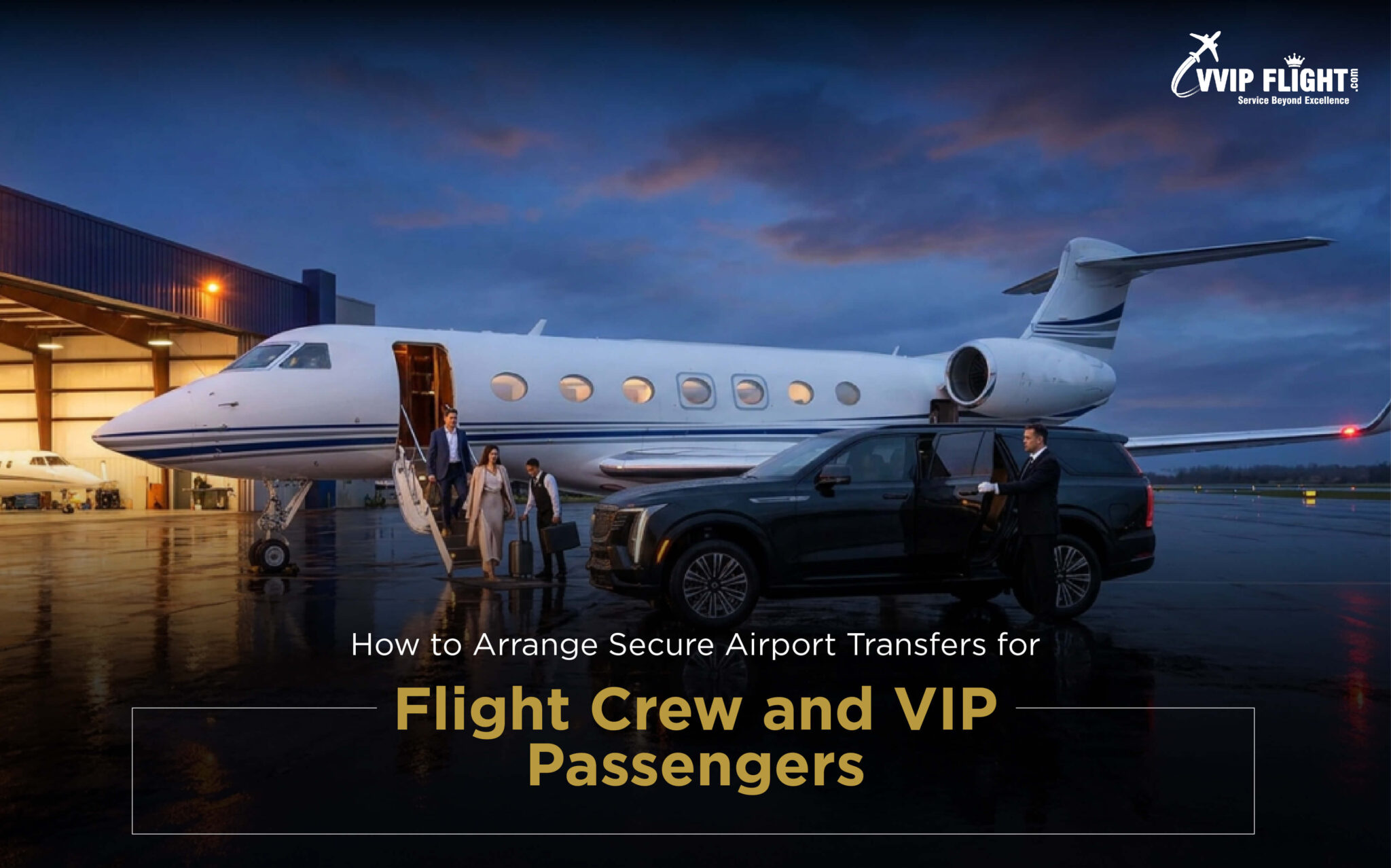How to Arrange Airport Transfers for Crew and VIP Passengers